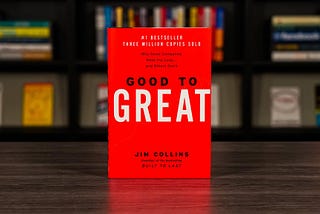 Must-Read Books for Rising Tech Leaders — Part One — Good to Great by Jim Collins