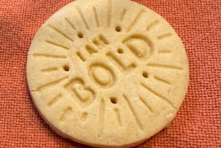 Lemony Girl Scout cookie that says “I am Bold”. Photo by Willow Baum