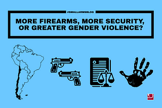 More Firearms, More Security, or Greater Gender Violence in Chile?
