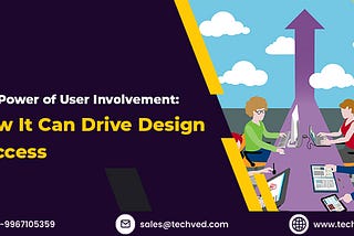 The Power of User Involvement: How It Can Drive Design Success
