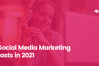 Top Social Media Marketing Podcasts You Should Totally Be Listening to in 2021