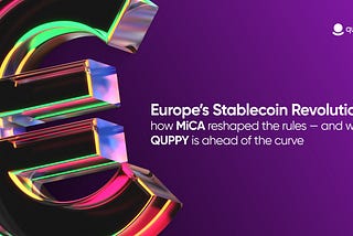 MiCA Reshapes Stablecoins in Europe: Why USDC Is Now the Sole Choice — and How Quppy Makes It…