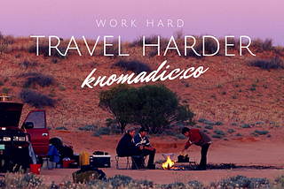 WORK HARD TRAVEL HARDER!