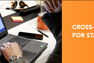 CROSS-PLATFORMS FOR STARTUPS.
TRENDS, STATISTICS AND FRAMEWORKS