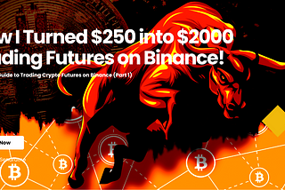 How I Turned $250 into $2000 in 2 Weeks, Trading Futures on Binance!