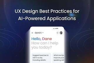 UX Design Best Practices for AI-Powered Applications