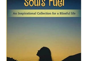 The Soul’s Fuel
