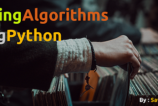 Sorting Algorithms Using Python