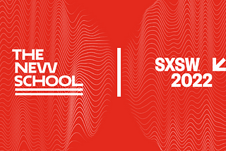 The New School @ SXSW 2022