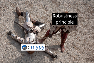Silence the static type checker with the robustness principle
