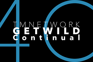 TM NETWORK「Get Wild Continual」：YONMARUに刻む新しい変化の痕跡、新しい印象を刻む2024スタイル