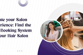 ElevateYour Salon Experience: Find the Best Booking System for Your Hair Salon