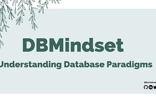 DBMindset: Understanding Database Paradigms