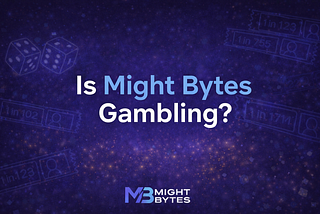 Is Might Bytes Gambling? Here’s Why the Answer Matters
