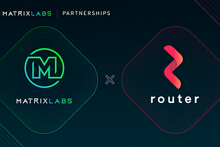 Matrix Labs Teams Up With Router Protocol For Cross-Chain Token Swaps & More