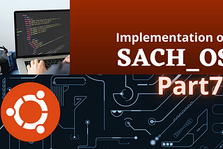 Implementation Of SachOS(Part7)