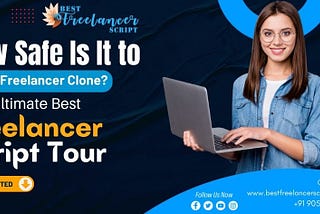 How Safe Is It to Use a Freelancer Clone? The Ultimate Best Freelancer Script Tour