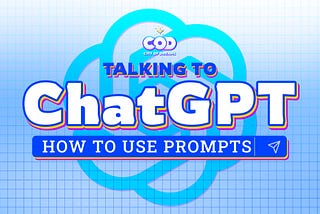 “Talking to ChatGPT” — How to Use Prompts