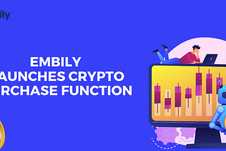 Embily Launches Crypto Purchase Function