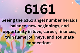 6161 Angel Number Meaning in Love, Money and Manifestation