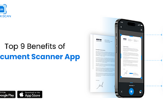 Top 9 Benefits of Document scanner app