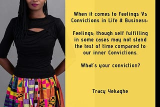 FEELINGS VS CONVICTIONS IN LIFE & BUSINESS