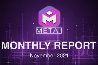 Meta1 Monthly Report: November 2021