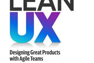 Why should you read the Lean UX book?