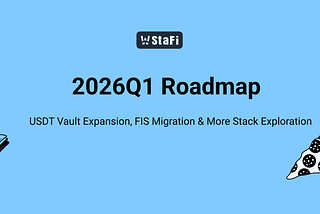 StaFi 2026 Q1 Roadmap: USDT Vault Expansion, FIS Migration & More Stack Exploration