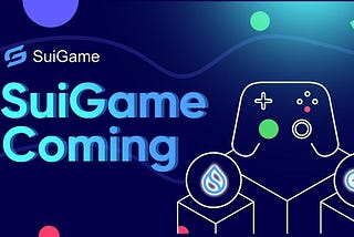 Overview: What you need to know about SuiGame