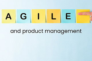 Why are product managers still using agile?