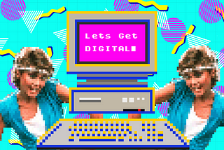 Let’s get digital