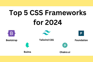 The Top 5 CSS Frameworks in 2024: Boosting Web Development Efficiency