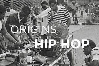 The Origins of Hip Hop