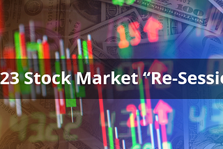 2023 Stock Market “Re-Session”