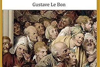 4 Lessons from The Crowd | Gustave Le Bon