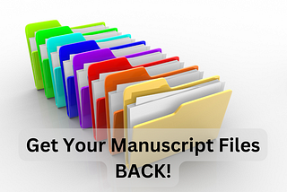 Get Your Manuscript Files Back