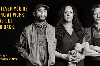 DCWP digital ad campaign featuring different industry workers with headline text, Whatever You’re Facing at Work, We’ve Got Your Back. We fight for every worker in NYC.