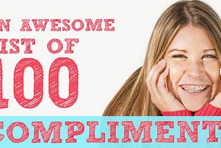 A list of 100 Compliments