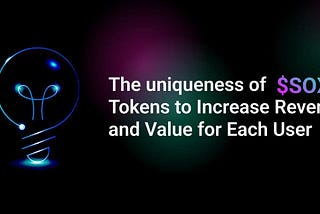 The uniqueness of $SOXS Tokens to Increase Revenue and Value for Each User