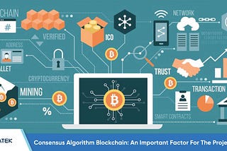 Consensus Algorithm Blockchain: An Important Factor For The Project Success