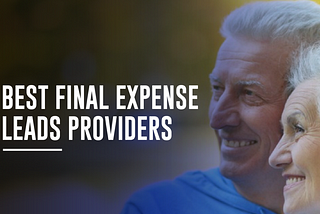 10+ Best Final Expense Leads Providers in 2022