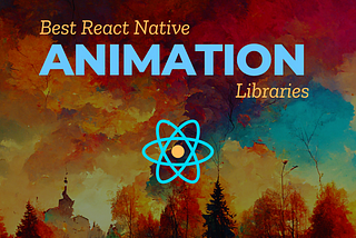 top 10 react native animation libraries