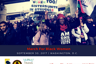 Why We’re Marching For Black Women:
An Official Statement From The March For Black Women Co-Chairs
