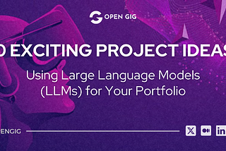 10 Exciting Project Ideas Using Large Language Models (LLMs) for Your Portfolio