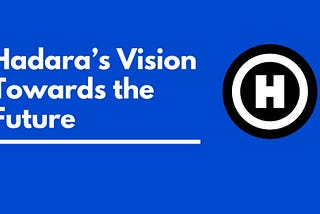 Hadara’s Vision Towards the Future