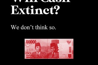The Extinction of Cash