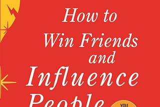 How To Win Friends & Influence People by Dale Carnegie Book Summary