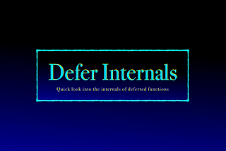 Go Defer Internals — Quick Look