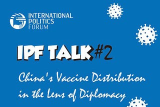 China’s Vaccine Distribution in the Lens of Diplomacy